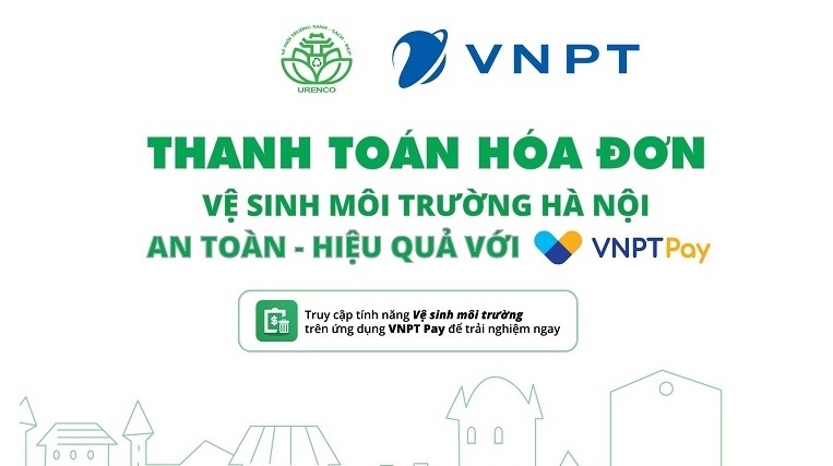 Hà Nội triển khai thu phí vệ sinh môi trường thông qua các ứng dụng thanh toán online của VNPT