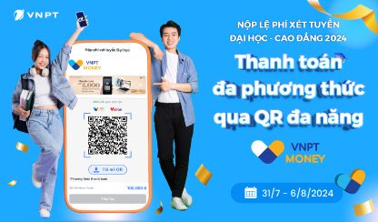 Nộp lệ phí xét tuyển Đại học - Cao đẳng tiện lợi với VNPT Money