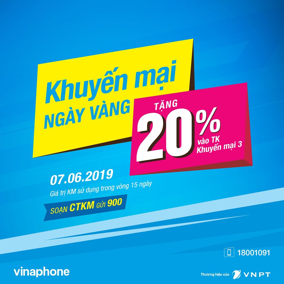 🥇🥇🥇 VinaPhone tặng 20% giá trị nạp cho TB trả trước trong Ngày Vàng 07/06/2019
