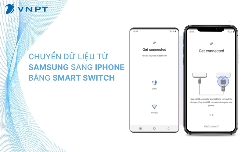 Chuyển dữ liệu từ Samsung sang iPhone đơn giản với Smart Switch