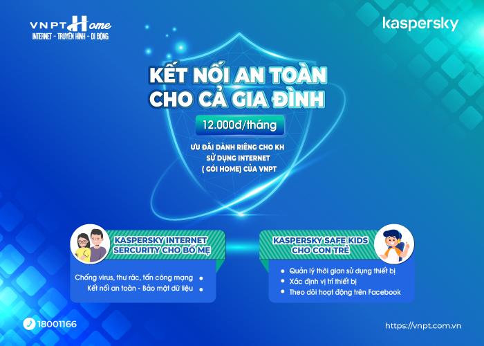 Sử dụng Internet an toàn với ưu đãi phần mềm bảo mật Kaspersky