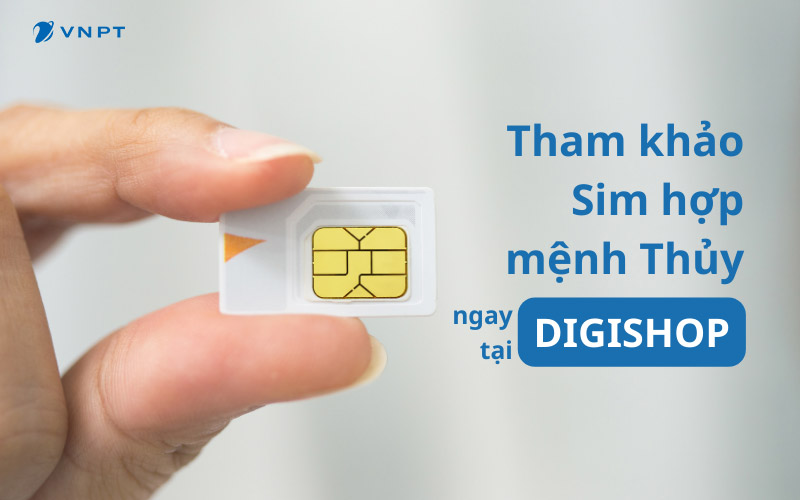 Tham khảo ngay DigiShop để chọn ngay SIM điện thoại hợp mệnh Thủy