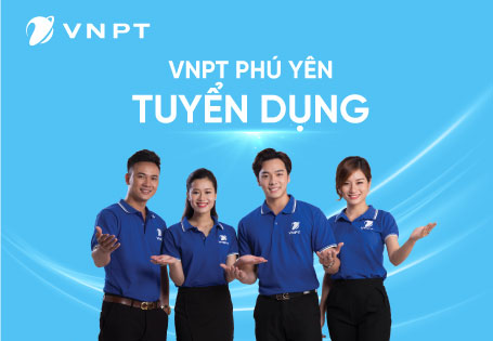 VNPT Phú Yên thông báo tuyển dụng