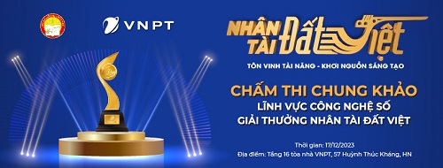 Ngày 17/12/2023: Chấm chung khảo Nhân tài Đất Việt 2023 lĩnh vực Công nghệ số