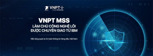 Quản trị an toàn thông tin cho doanh nghiệp với nền tảng VNPT MSS