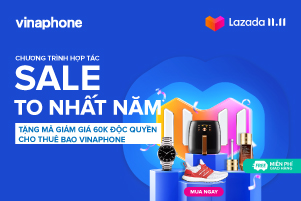 VinaPhone bắt tay Lazada mang lại ưu đãi siêu khủng dịp cuối năm