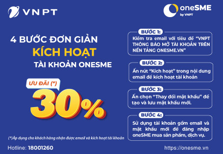 Kích hoạt tài khoản nhanh – Nhận ngay ưu đãi khủng từ oneSME của VNPT