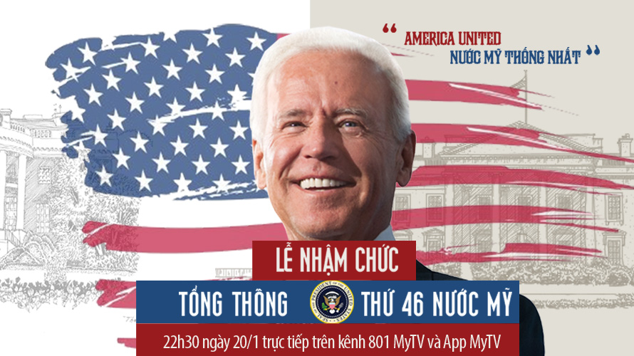 Trực tiếp sự kiện lịch sử “Lễ nhậm chức của tân Tổng thống Mỹ Joe Biden” trên Truyền hình MyTV