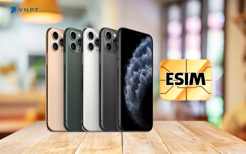 iPhone 11 tại thị trường Việt Nam được tích hợp 1 eSIM và 1 SIM vật lý